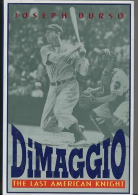 Book - Dimaggio The Last American Knight by Joseph Durso 