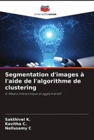 Sakthivel K. (U. A.) | Segmentation D'images à L'aide De L'algorithme De...