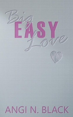 Big Easy Love by Angi N. Black Paperback Book