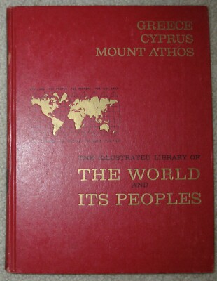 THE ILLUSTRATED LIBRARY OF THE WORLD AND ITS PEOPLES GREECE ...