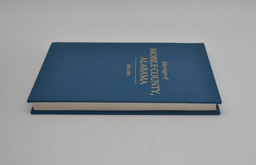 Marriages of Mobile County Alabama, 1813-1855, King/Barlow, Hardcover, 1985 - Imagen 8 de 9