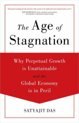 The Age of Stagnation: Why Perpetual Growth is Unattainable and the Global...