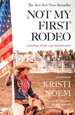 Nicht mein erstes Rodeo: Lektionen aus dem Kernland von Kristi Noem (Englisch) Paperbac