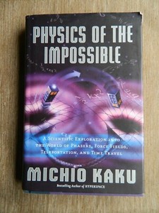 physics of impossible by michio kaku physics of impossible by michio kaku
