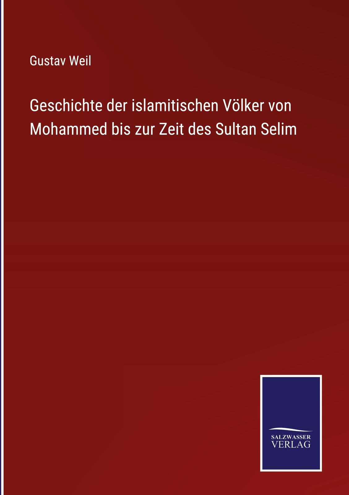 Geschichte Der Islamitischen Völker Von Mohammed Bis Zur Zeit Des