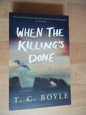 When the Killing's Done - T.C. Boyle / Bloomsbury (2011)