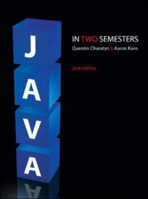 Java in Two Semesters By Quentin Charatan, Aaron Kans. 978007710