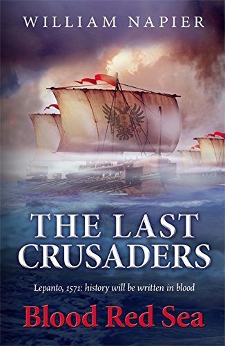 The Last Crusaders: Blood Red Sea (Clash of Empires) By William Napier, Steve S