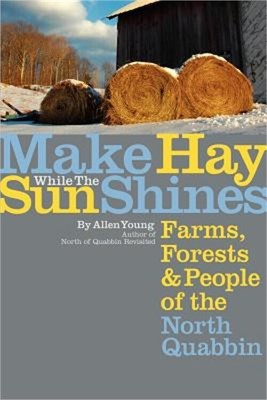 Make Hay While the Sun Shines: Farms, Forests and People of the North Quabbin (P