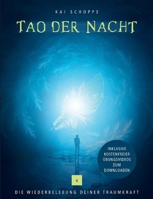Tao der Nacht: Die Wiederbelebung deiner Traumkraft by Kai Schoppe Paperback Boo
