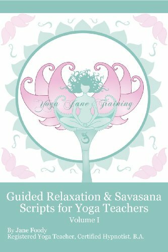 GUIDED RELAXATION AND SAVASANA SCRIPTS FOR YOGA TEACHERS ...