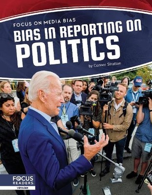 Connor Stratton Bias in Reporting on Politics (Hardback) (UK IMPORT)