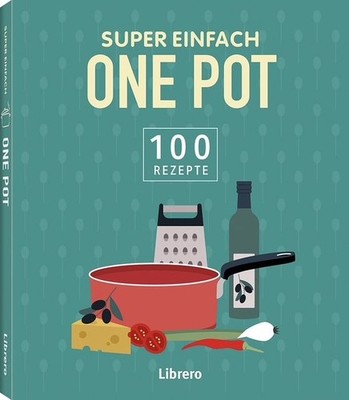 Unbekannt. / Super Einfach One Pot