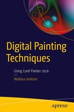 Digital Painting Techniques: Using Corel Painter 2016-Jackson, W