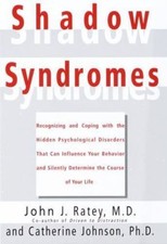 Shadow Syndromes: Recognizing and Coping with the Hidden Psychological Disorder