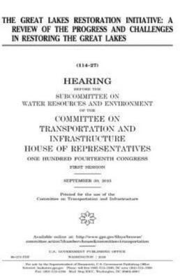 The Great Lakes Restoration Initiative: A Review Of The Progress And ...