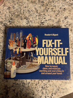 Fix-It-Yourself Manual : How to Repair, Clean and Maintain Anything and...