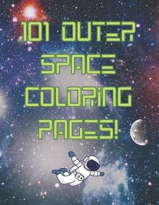101 Outer Space Coloring Pages! by Michael Weston Paperback Book