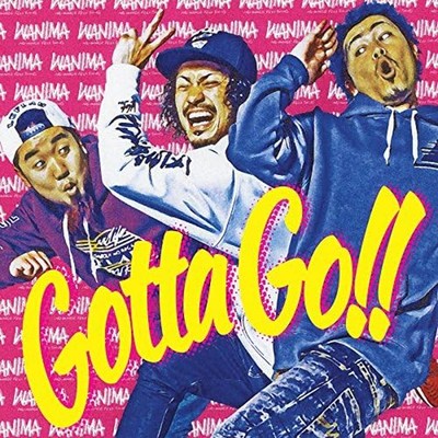 CD Gotta Go!! Japan WANIMA Music (1 CD) WPCL-12663 Single