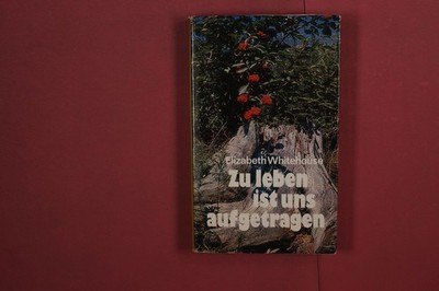 376548 Elizabeth Whitehouse ZU LEBEN IST UNS AUFGETRAGEN Evangelische