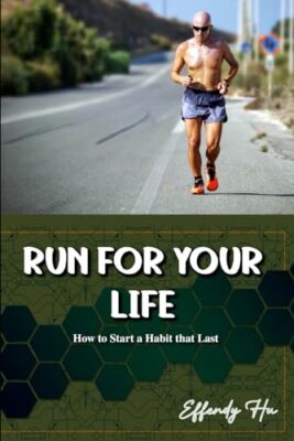 Hu - Run For Your Life  How to Start a Habit that Last - New paperback - X555z
