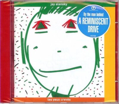 Jay Alansky (By the man behind A Reminiscent Drive) - Les Yeux Crevés - CD