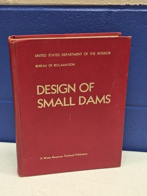 Design of Small Dams by Reclamation Bureau Staff (1987, Hardcover)