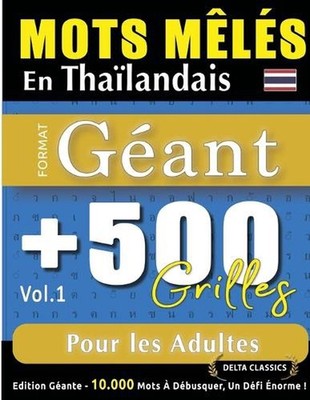 Mots Mls En Thalandais Format Gant: 500 Grilles Pour Les Adultes - Vol.1 - Delta