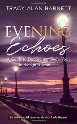 Evening Echoes: A Guide to Discovering Gods Voice in the Quiet Moments - GOOD