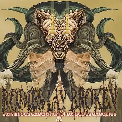 Bodies Lay Broken - Eximinious Execration of Exigu