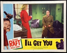 I'LL GET YOU Original Movie Lobby Card Poster George Raft Sally Gray Film Noir