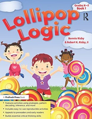 Lollipop Logic: Critical Thinking A..., Risby II, Rober