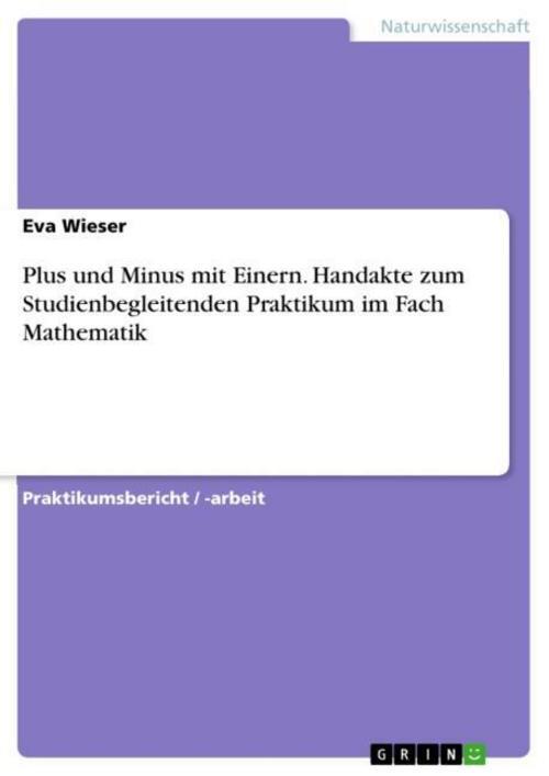 Thumbnail - Plus Und Minus Mit Einern. Handakte Zum Studienbegleitenden Praktikum