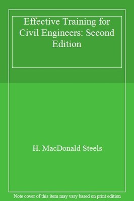 Effective Training For Civil Engineers: 2nd edition By H. Macdon