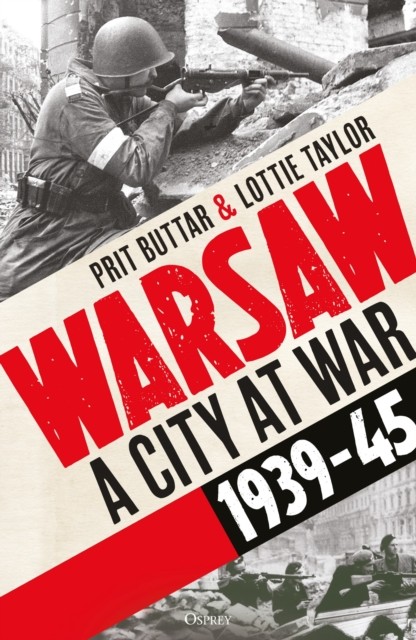 Warsaw: A City at War, 1939-45 by Prit Buttar - Image 5