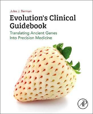 Evolution's Clinical Guidebook Translating Ancient Genes into Precision Medicine