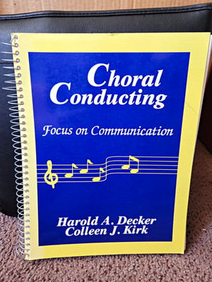 Choral Conducting: Focus on Communication Spiralbound Textbook Decker & Kirk