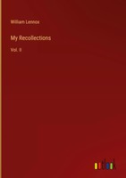 William Lennox | My Recollections | Buch | Englisch (2023) | Vol. Ii | Gebunden