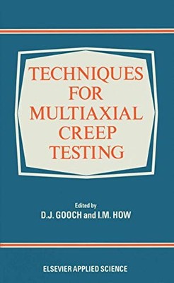 Techniques for Multiaxial Creep Testing by D. J. Gooch (2011, Trade Paperback)