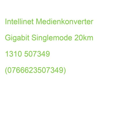 INTELLINET Medienkonverter Gigabit Singlemode 20km 1310 507349 (0766623507349)