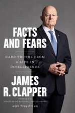 Facts and Fears: Hard Truths from a Life in Intelligence - Hardcover - GOOD