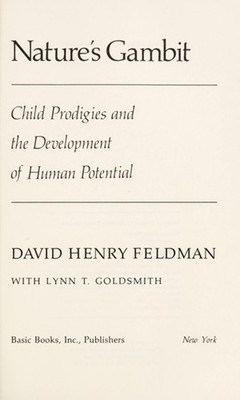 Nature's Gambit : Child Prodigies and the Development of Human Po