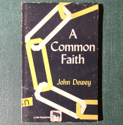 John Dewey A Common Faith PB Yale University Press Religion Philosophy