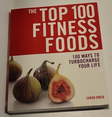 The Top 100 Fitness Foods by Sarah Owen Paperback / softback Book 