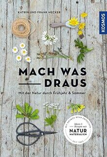 Mach was draus: Mit der Natur durch Frühjahr und Sommer ... | Buch | Zustand gut