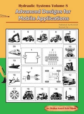Hydraulic Systems Volume 8: Advanced Designs for Mobile Applications by Dr Medha