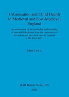 Mary Lewis | Urbanisation And Child Health In Medieval And Post-Medieval England