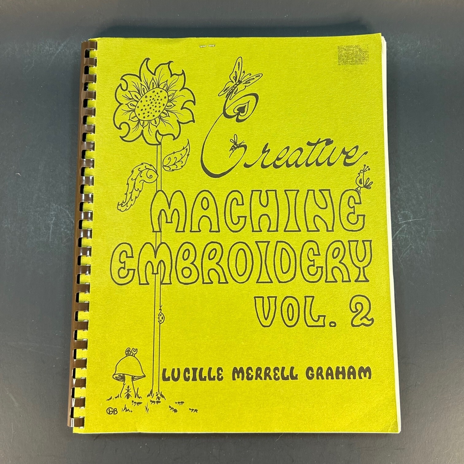 Creative Machine Embroidery Vol 2 Lucille Merrell Graham 1973 Sewing