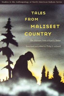 Tales From Maliseet Country: The Maliseet Texts Of Karl V  Teeter