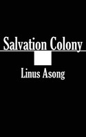 Salvation Colony Linus Asong Taschenbuch Kartoniert / Broschiert Englisch 2009